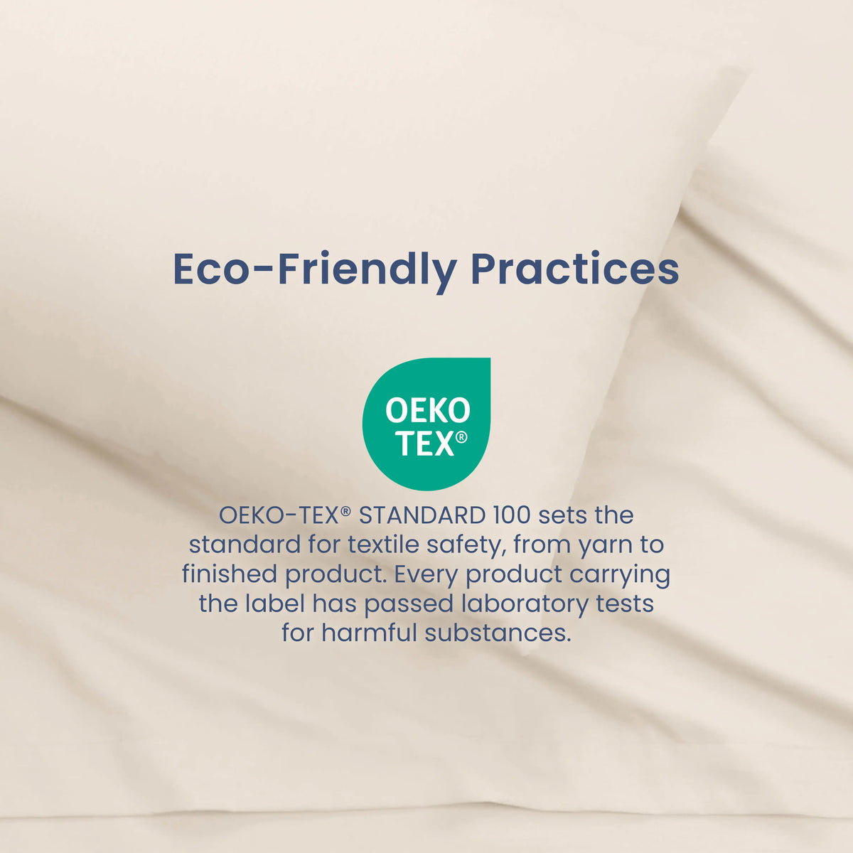 Ivory bedding with white text reading 'Eco-Friendly Practices' and a teal OEKO-TEX logo and certification description in the center.