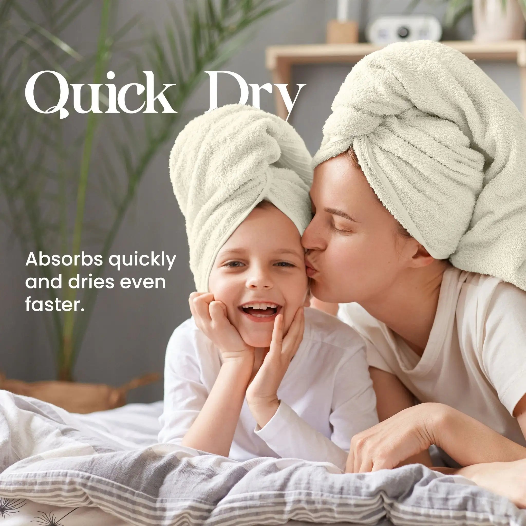 Woman and child with ecru towel wrapped around heads, text 'Quick Dry' and 'Absorbs quickly and dries even faster.'