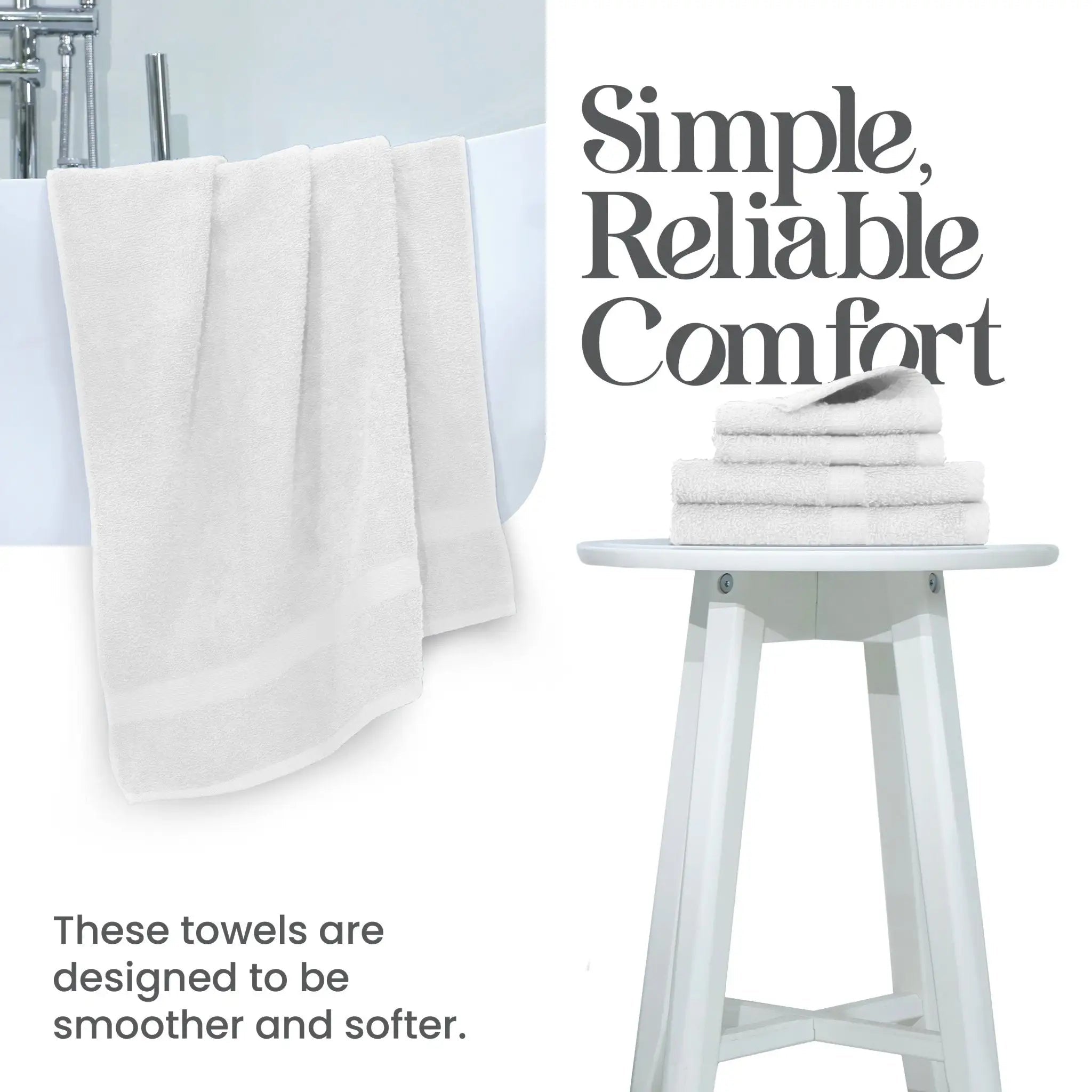 White towels on a stool with text 'Simple, Reliable Comfort' and 'These towels are designed to be smoother and softer.'