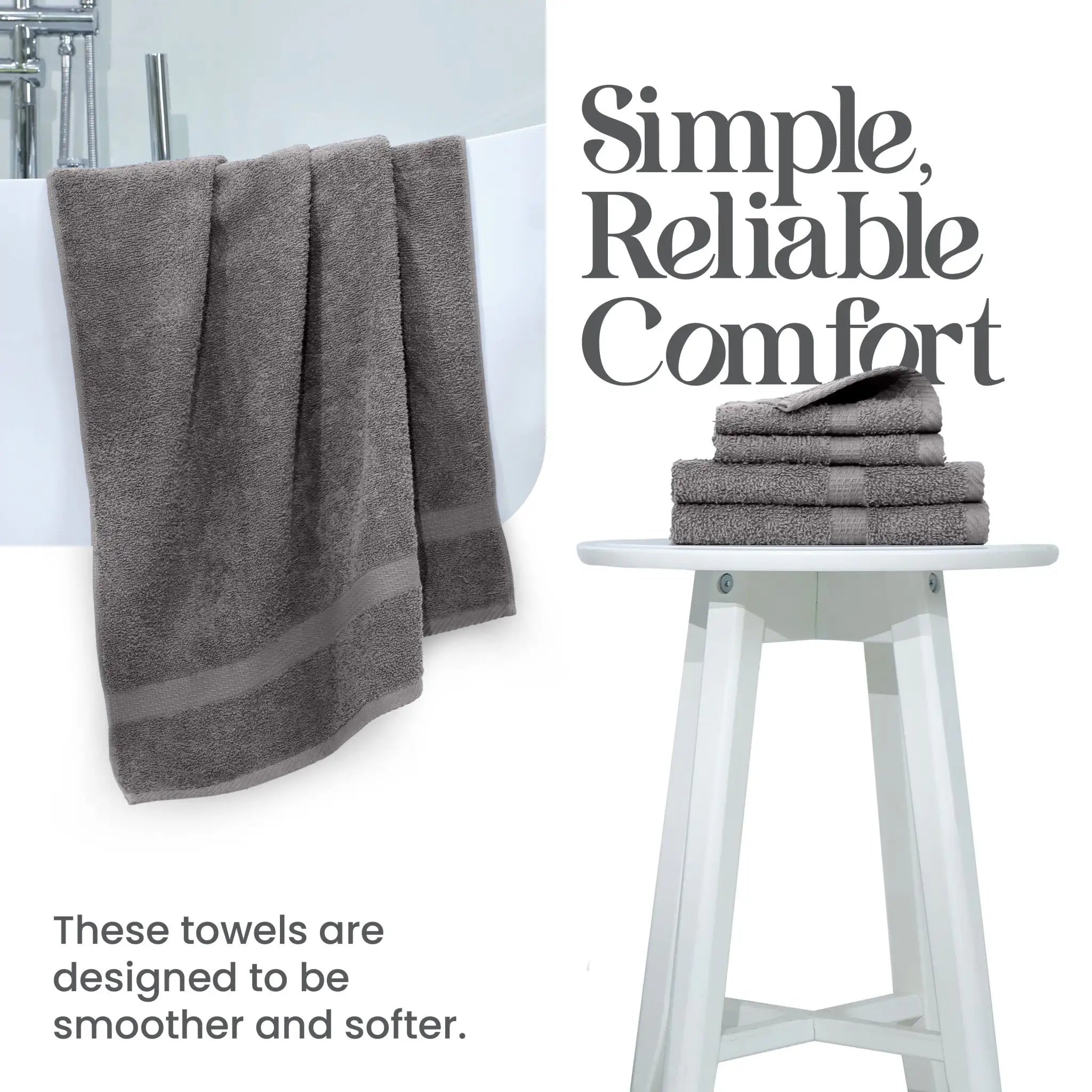 A set of folded and hanging gray bath towels displayed, with text reading 'Simple, Reliable Comfort' and 'These towels are designed to be smoother and softer.'.