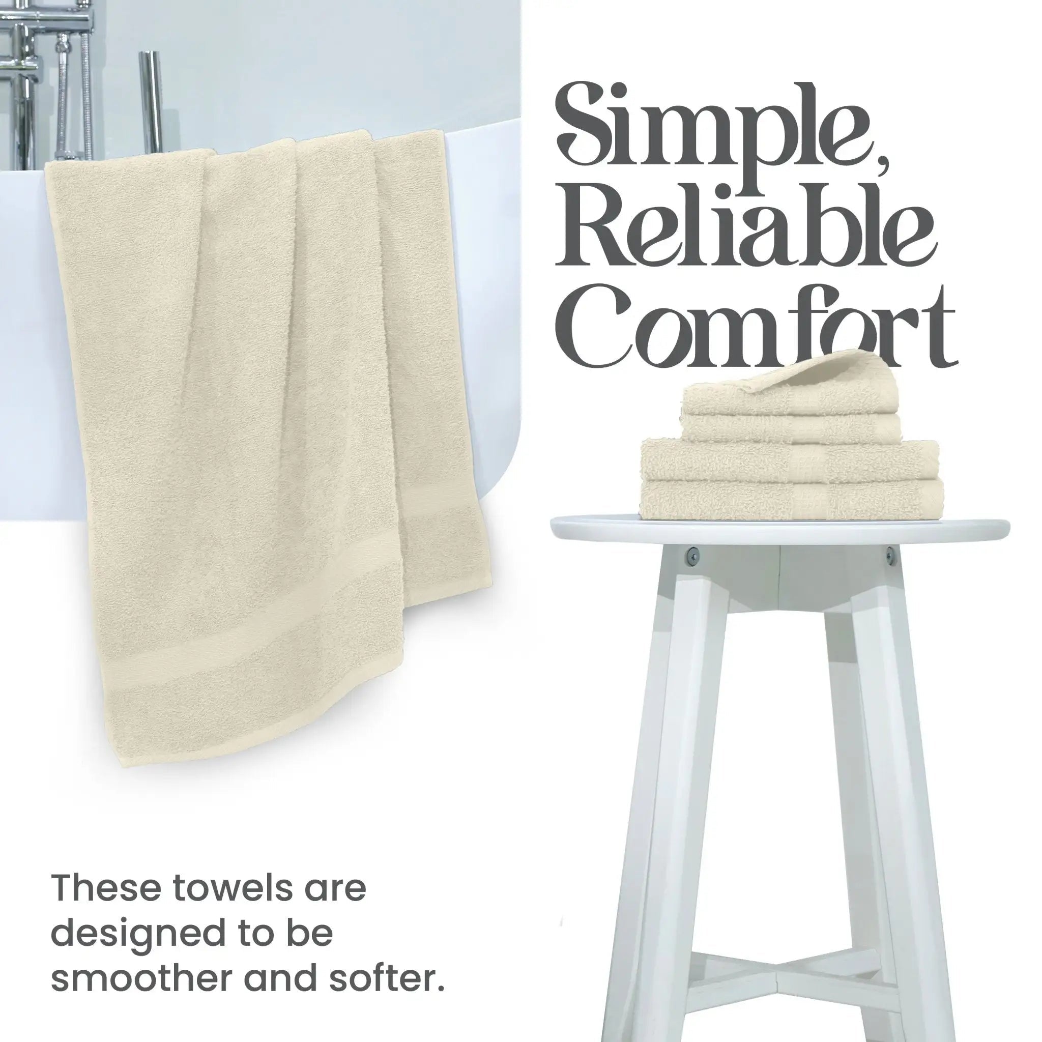 Ecru towels on a white stool with text 'Simple, Reliable Comfort' and 'These towels are designed to be smoother and softer.'
