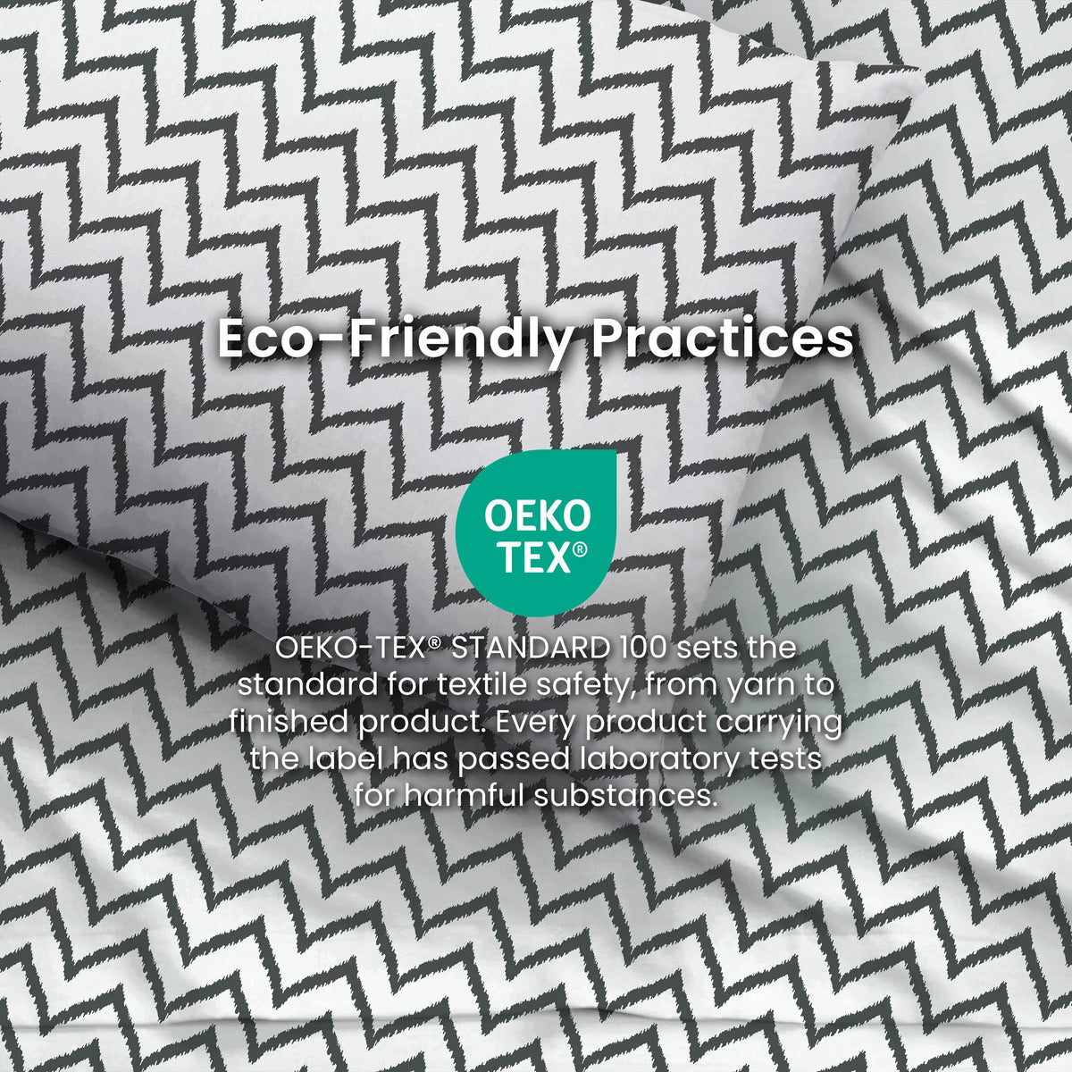 Chevron bedding with white text reading 'Eco-Friendly Practices' and a teal OEKO-TEX logo and certification description in the center.