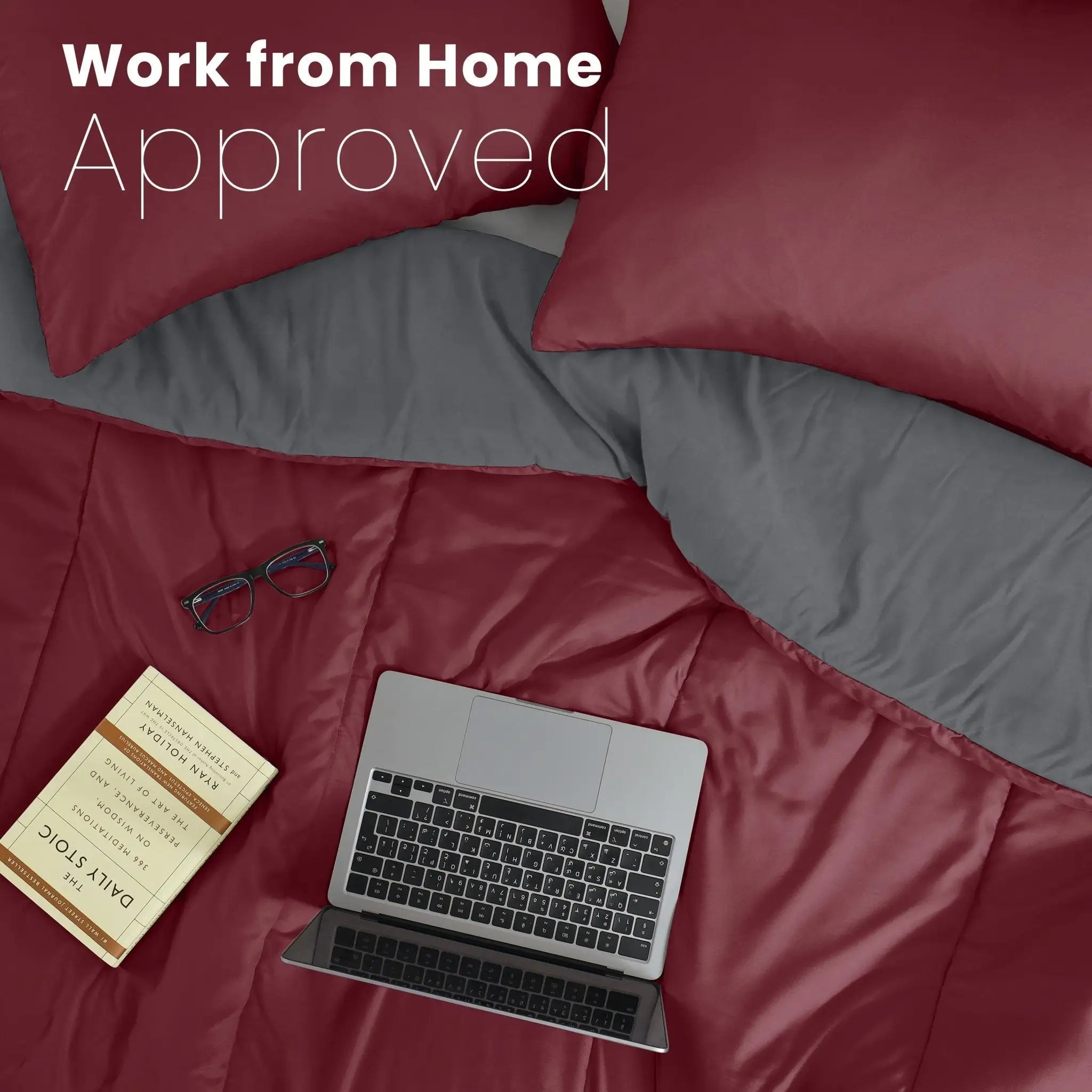 Burgundy Comforter and matching pillowcases with gray reversible side of comforter. White text at the top reads 'Work from Home Approved'.