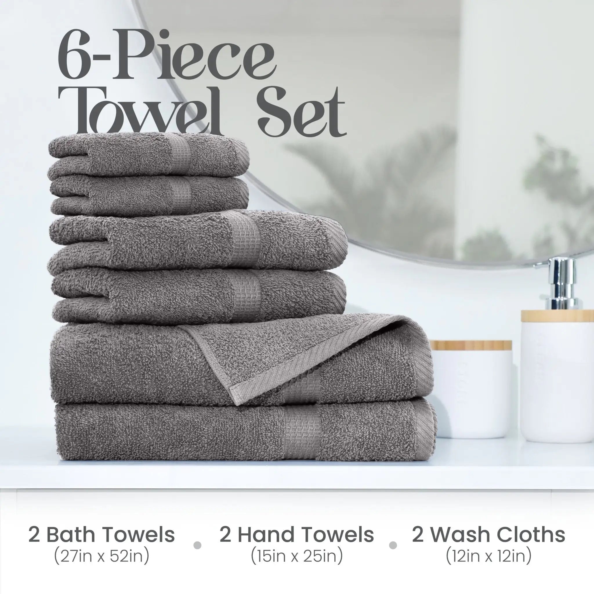 6-piece grey towel set with bath towels, hand towels, and wash cloths on a bathroom counter.