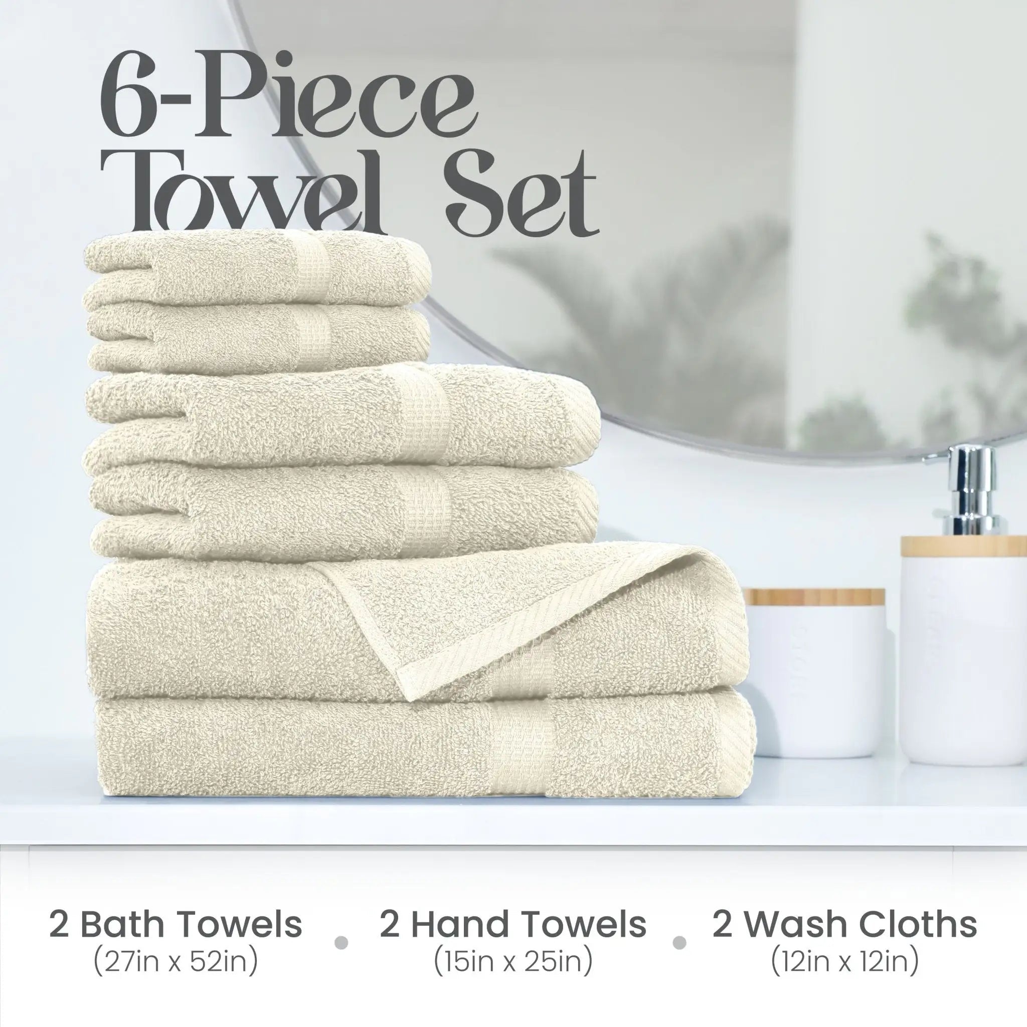 A 6-piece ecru towel set, neatly folded and stacked on a bathroom counter. Text at the top reads '6-Piece Towel Set' and text at the bottom lists the towel sizes and counts.